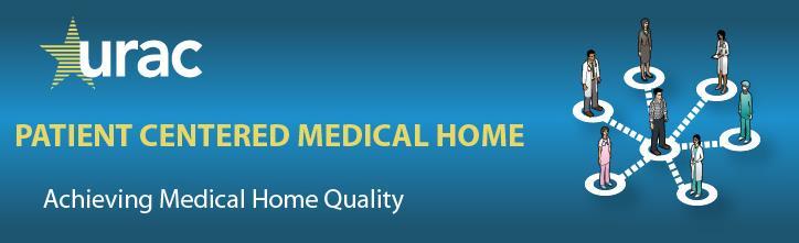 13 What is the URAC Patient Centered Medical Home?