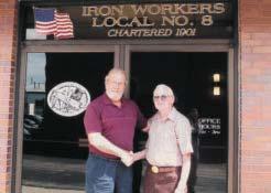 Ode to an Ironworker Bill Taubert, a proud 58-year member of Local 8 (Milwaukee) receives congratulations from Business Manager/Financial Secretary James Jimbo Jorgensen.