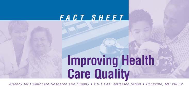 Drivers of the Quality Movement Health Disparities AHRQ Fact Sheet 2002 Improving Health Care Quality Cited a study showing that although the use of thrombolysis for patients who had experienced a