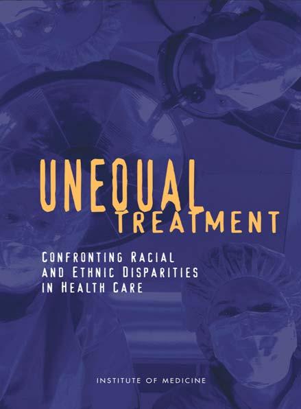 Drivers of the Quality Movement Health Disparities The IOM, in the 2003 report on Unequal Treatment: Confronting Racial and Ethnic Disparities in Health Care, clearly demonstrated that Racial and