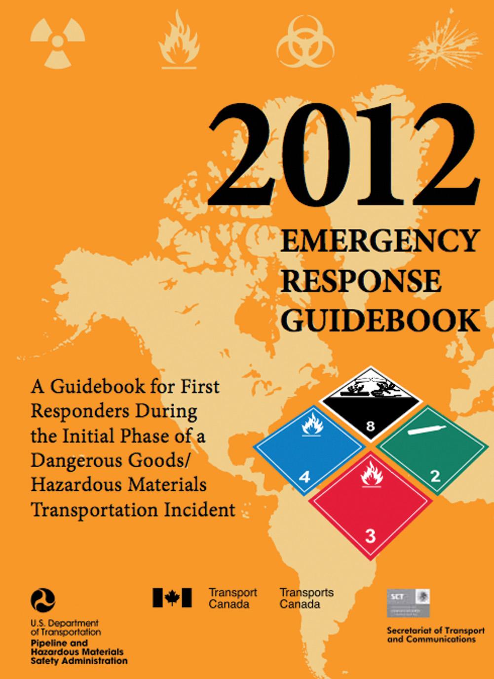 Identify Hazardous Material Have the latest edition of the Emergency Response Guidebook in your vehicle at all times.