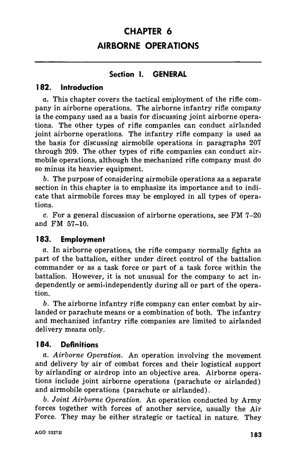 CHAPTER 6 AIRBORNE OPERATIONS Section I. GENERAL 182. Introduction a. This chapter covers the tactical employment of the rifle company in airborne operations.