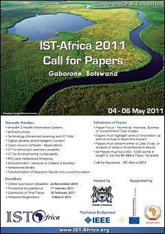 IST-Africa 2011, 04 06 May, Gaborone Hosted by Department of Research, Science and Technology, Botswana Supported by European Commission and African Union Commission Call for Papers - Deadline 22