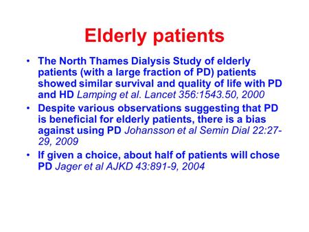 similar survival and quality of life with PD and haemodialysis.