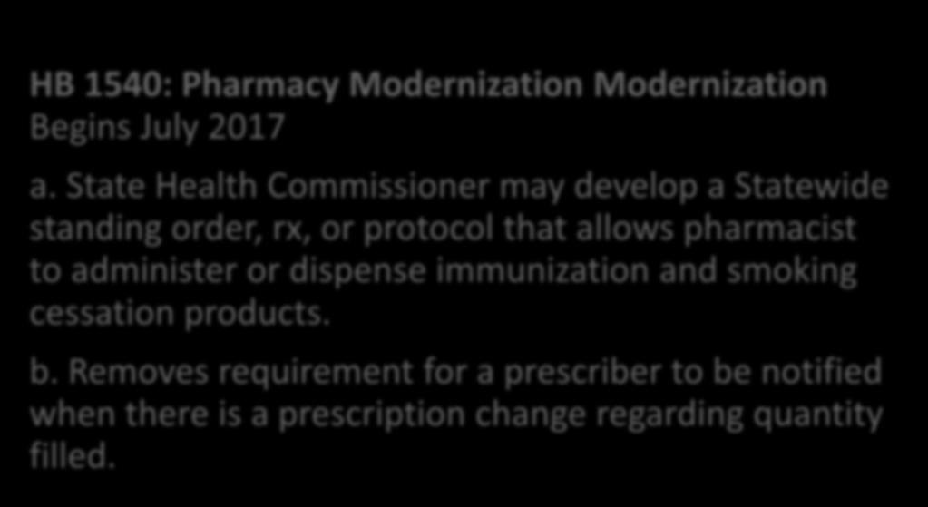 2017 IPA-Sponsored Legislative Bills 2017 HB 1540: Pharmacy Modernization Modernization Begins July 2017 a.