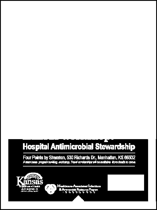 Antimicrobial Stewardship Manhattan, KS Invite your Hospital Antimicrobial Stewardship Team