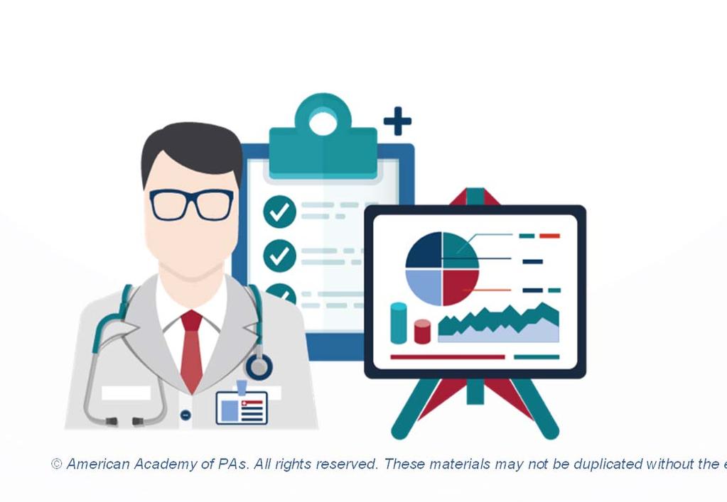 Benefits to Physicians Reducing administrative burdens and increased flexibility Eliminating physician liability for care provided by PA Team practice and design