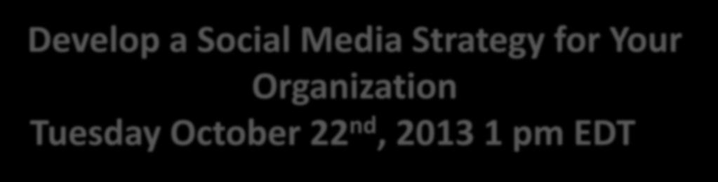 Develop a Social Media Strategy for Your Organization