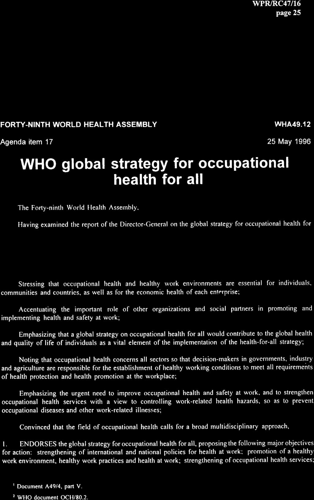 page 25 FORTY -NINTH WORLD HEALTH ASSEMBLY WHA49.12 Agenda item 17 WHO global strategy for occupational health for all 25 May 1996 The Forty-ninth World Health Assembly.
