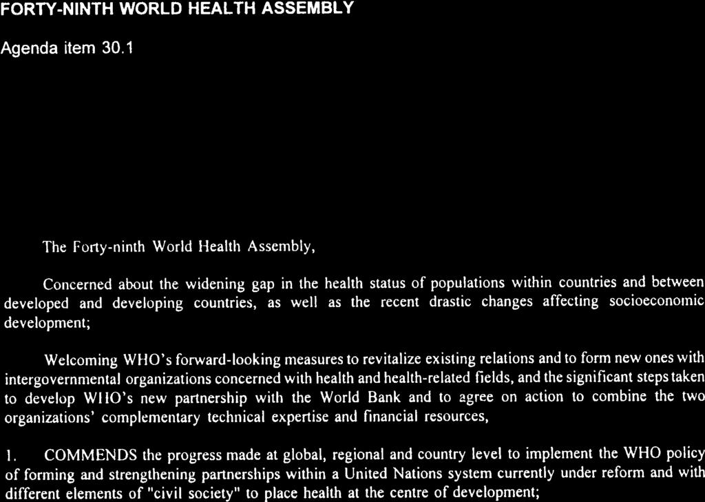 Health Assembly, Concerned about the widening gap in the health status of populations within countries and between developed and developing countries, as well as the recent drastic changes affecting