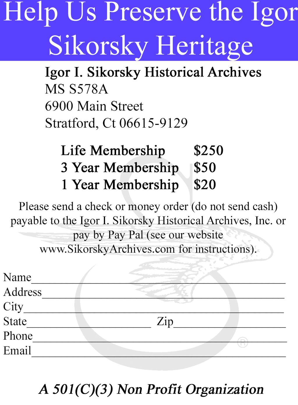 Please send a check or money order (do not send cash) payable to The Igor I. Sikorsky Historical Archives, Inc.