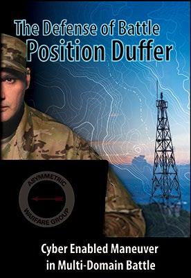 See also AWG publication The Defense of Battle Position Duffer: Cyber Enabled Maneuver in Multi-Domain Battle; https:// call2.army.mil/toc.aspx?document=7437 (CAC required).