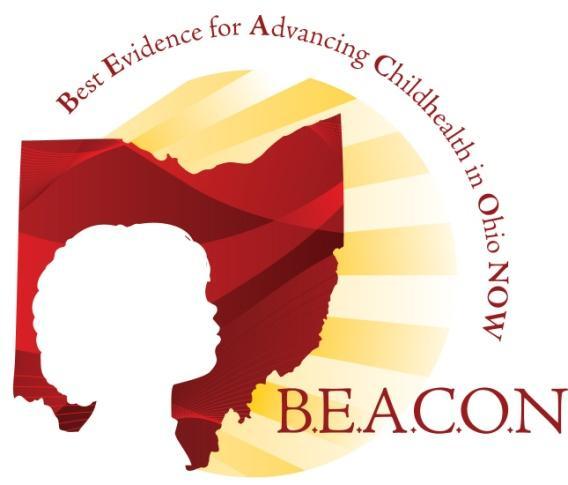 BEACON Best Evidence for Advancing Childhealth in Ohio NOW!