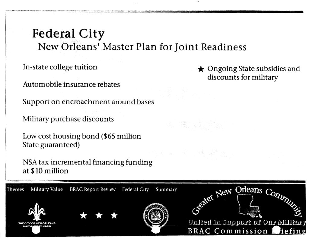Federal City New Orleanst Master Plan for Joint Readiness In-state college tuition Automobile insurance rebates Ongoing State subsidies and discounts for military 1