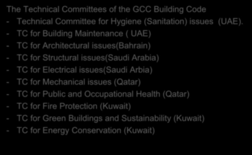 The Technical Committees of the GCC Building Code - Technical Committee for Hygiene (Sanitation) issues (UAE).