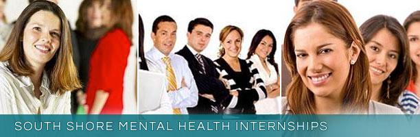 OVERVIEW OF INTERNSHIP PROGRAM The goal of South Shore Mental Health s Clinical Internship Program is to prepare doctoral-level psychology students for careers in clinical practice with an emphasis
