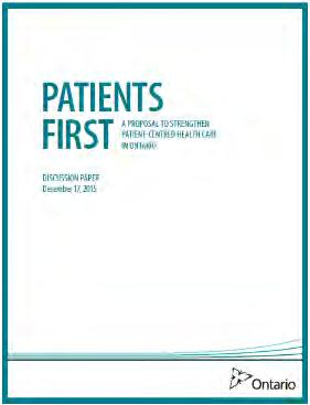 3.3-22 Patients First: A Proposal to Strengthen Patient-Centred Health Care in Ontario In December 2015, the Ministry of Health and Long-Term Care released Patients First: A Proposal to Strengthen