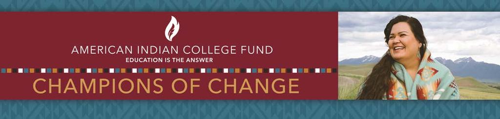 American Indian students are poised and ready to change individual lives, our communities and the world. However, today fewer than 13% of American Indians have a college degree and that s just wrong!