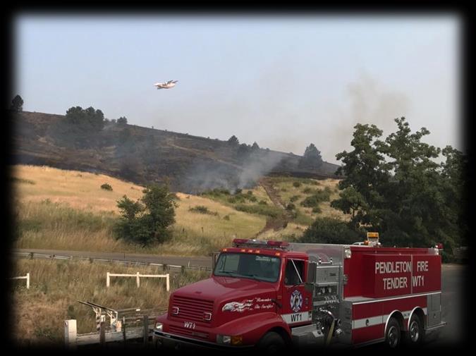 Notable Incidents and Events August 9 th. 2017- Wildland Fire in Weston, Oregon.