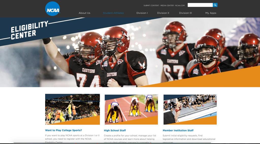 NCAA ELIGIBILITY CENTER If you want to play college sports in the NCAA you must register at this website run by the NCAA.