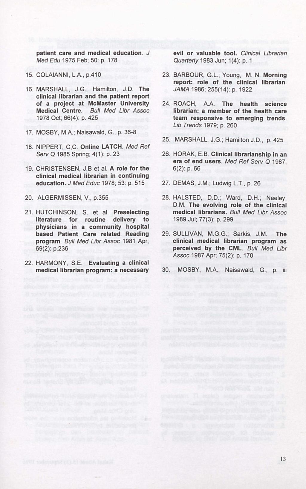 patient care and medical education. J Med Edu 1975 Feb; 50: p. 178 15. COLAIANNI,L.A., p.410 16. MARSHALL, J.G.; Hamilton, J.D.