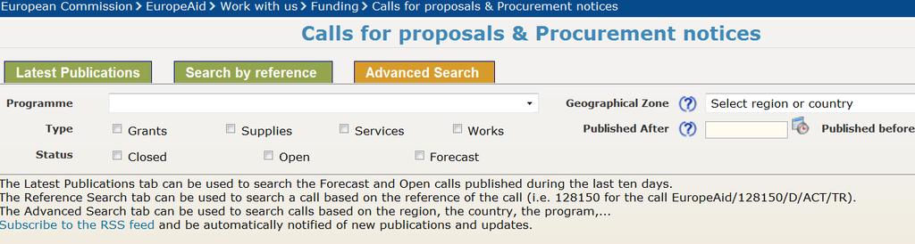 Where to find: - the pre-information notices - the procurement notices - tender dossiers - award notices Project opportunities can be found at: https://webgate.ec.europa.
