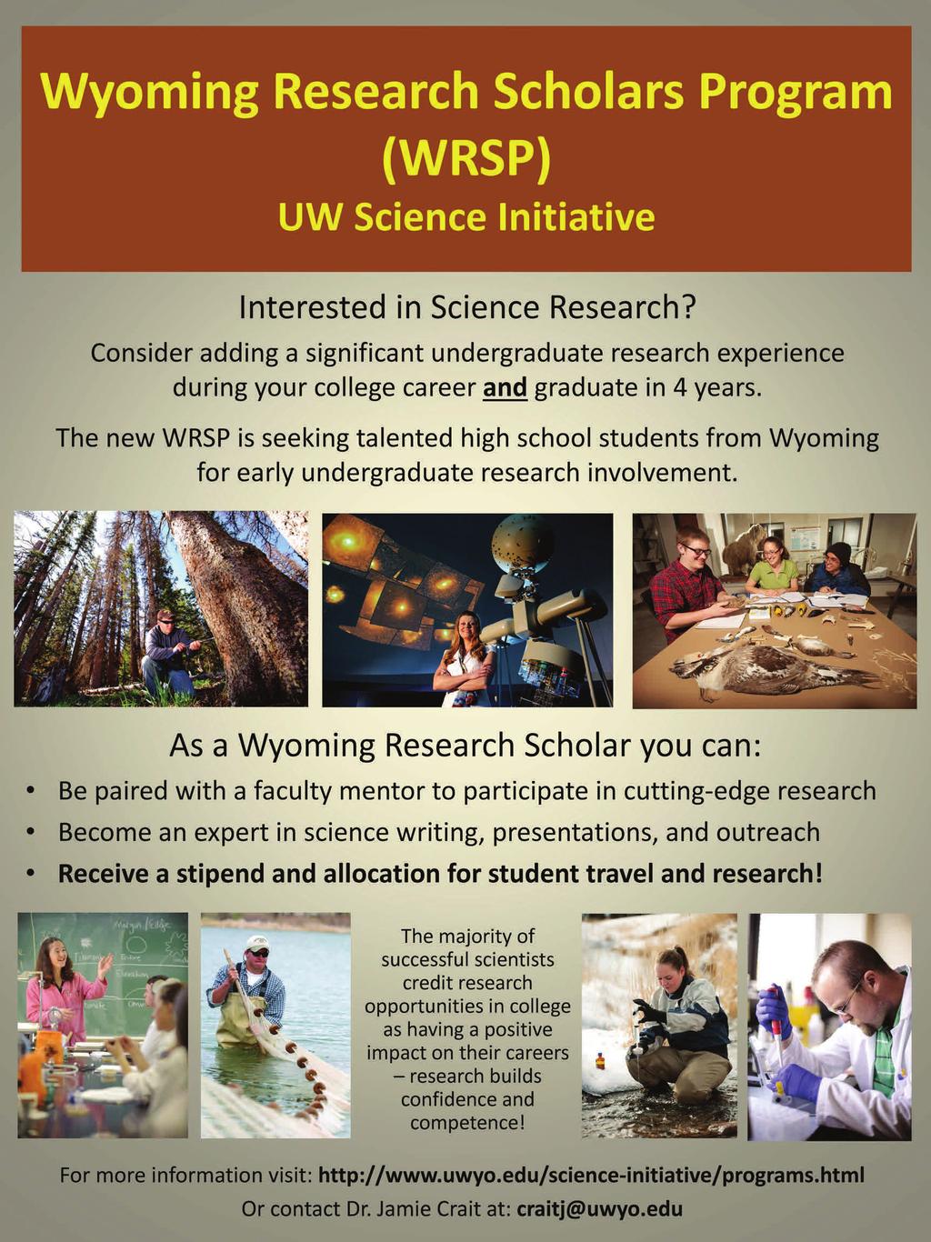 New Award for 12th Grade Student The Wyoming Research Scholars Program (www.uwyo.edu/science-initiative/wyomingresearch-scholars-program-wrsp.