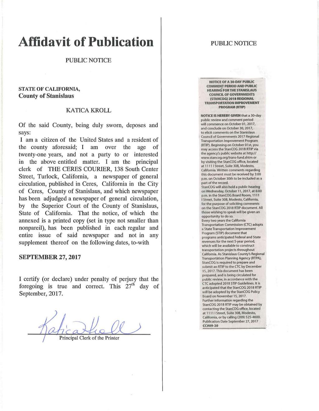 Affidavit of Publication PUBLIC NOTICE PUBLIC NOTICE STATE OF CALIFORNIA, County of Stanislaus KATICA KROLL Of the said County, being duly sworn, deposes and says: I am a citizen of the United States
