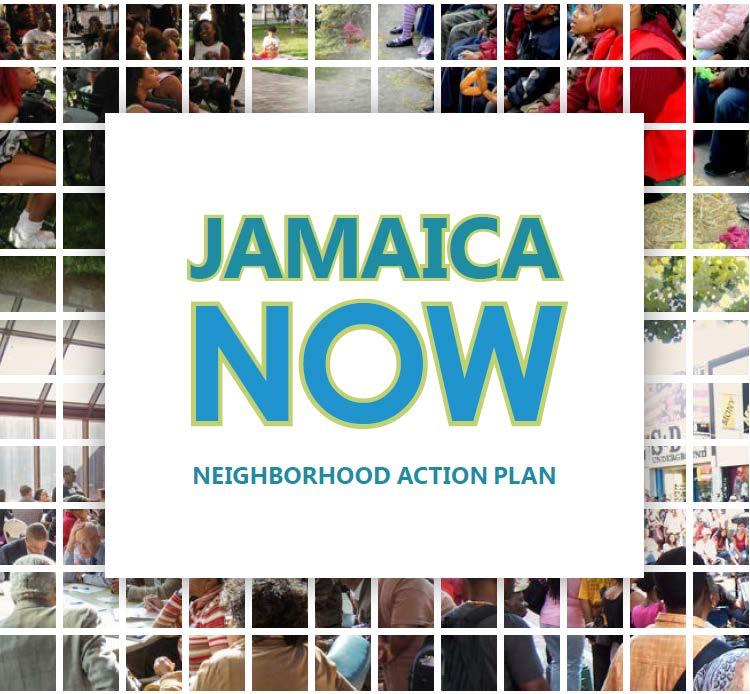 Jamaica s Future Action plan to be released with feasible programs and placebased projects that focuses on community needs Improve livability,