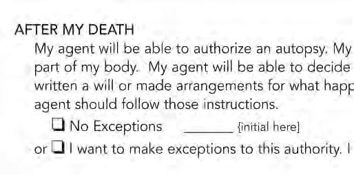 If you do not want your agent to be able to make these decisions, this is probably not the right advance health care directive form for you. 1 E What if someone else tries to make the care decisions?