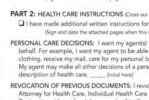 Part 2: Health care instructions 2 A 2 B You may write extra pages in your own words, or use the enclosed My Health Care Choices communication form to guide your agent in making difficult decisions.
