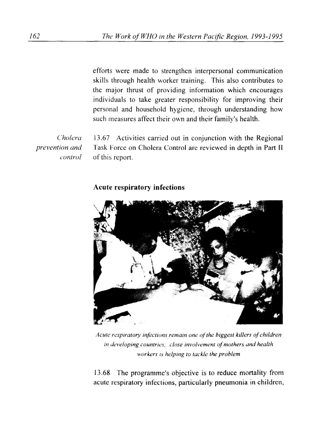 162 The Work of WHO in the Western Pacific Region, 1993-1995 efforts were made to strengthen interpersonal communication skills through health worker training.