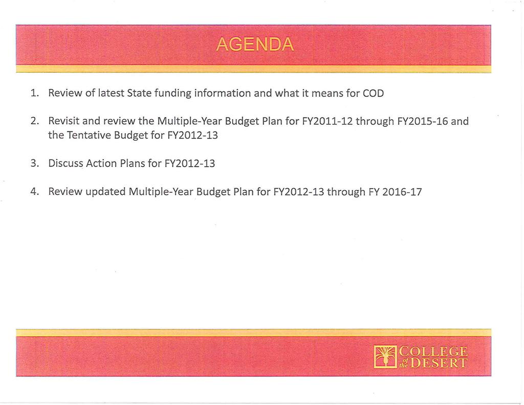 1. Review of latest State funding information and what it means for COD 2.