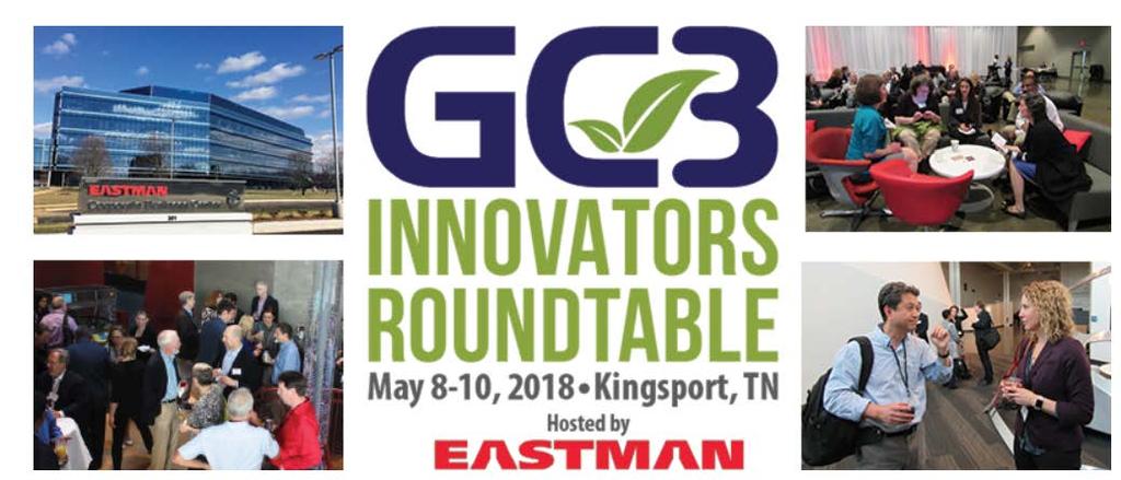 13 th Annual GC3 Innovators Roundtable May 8-10, 2018 3 rd Annual Green & Bio-Based
