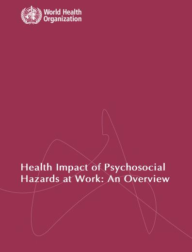 Psychosocial hazards at workplace those aspects of the design and management of work, and its social and organisational