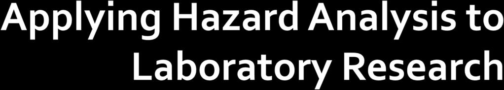 Hazard Analysis Tools Are available Can be