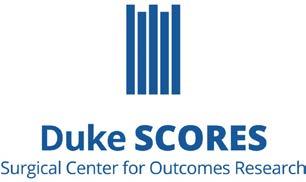 Duke SCORES Scholars Program REQUEST FOR APPLICATIONS Application Deadline: August 7, 2017 Duke SCORES (Surgical Center for Outcomes Research) is a novel, transdisciplinary effort that promotes
