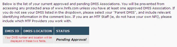 Request DMIS Access A request for approval will be sent to the DMIS administrator(s) assigned to that location.