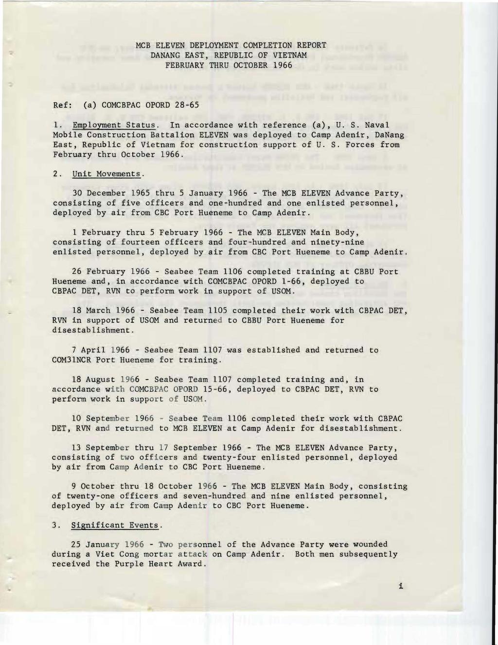 MCB ELEVEN DEPLOYMENT COMPLETION REPORT DANANG EAST, REPUBLIC OF VIETNAM FEBRUARY THRU OCTOBER 1966 Ref: (a) COMCBPAC OPORD 28-65 1. Employme~t St