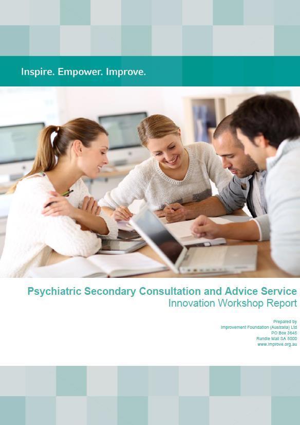 Psychiatric Secondary Consultation and Advice Service Innovation Workshop Report Available to