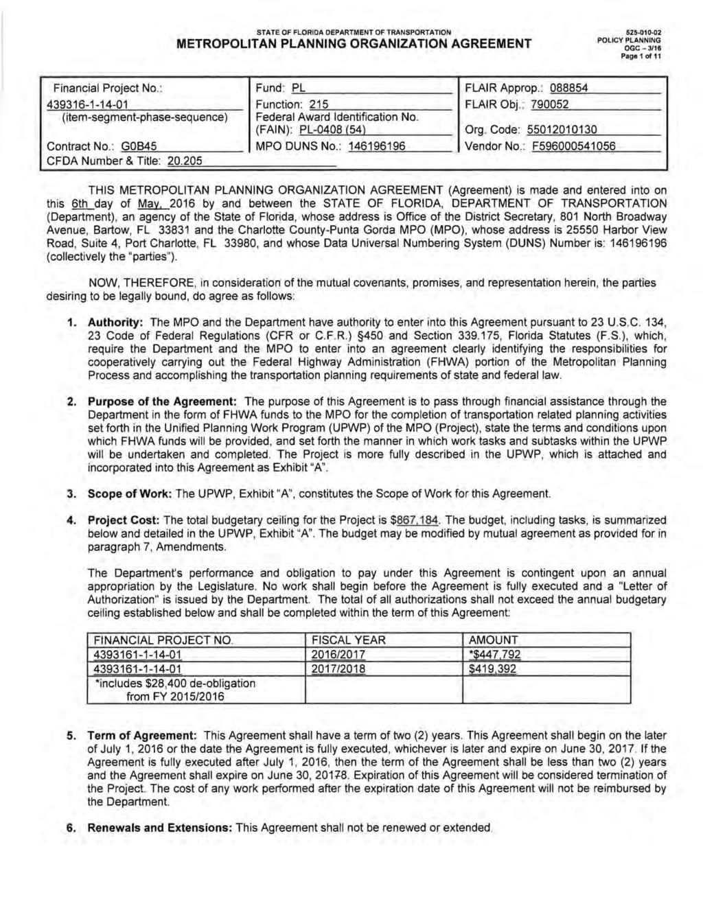 STATE OF FLORIDA DEPARTMENT OF TRANSPORTATION METROPOLITAN PLANNING ORGANIZATION AGREEMENT 525-010-02 POLICY PLANNING OGC- 3116 Page 1 of 11 Financial Project No.