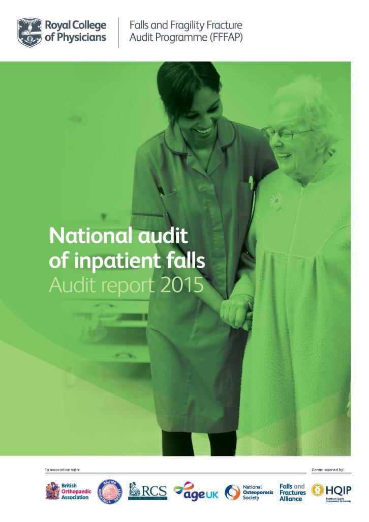 In-patient falls audit Most commonly reported patient safety event in hospital Over 600 reported per day in England and Wales (>200,000 a