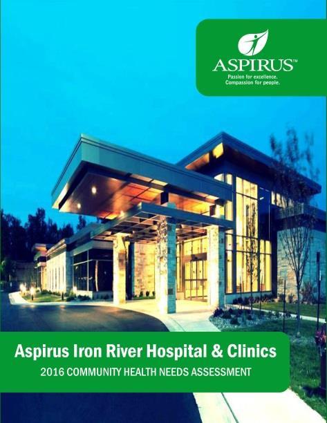 Implementation & Goals Locally For the purposes of Aspirus Iron River Hospital s CHNA, and to fulfill the PPACA requirements, Aspirus Iron River identified, and is addressing the needs of four