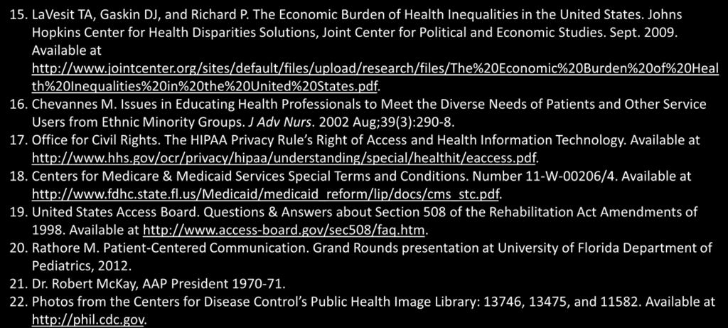 References 15. LaVesit TA, Gaskin DJ, and Richard P. The Economic Burden of Health Inequalities in the United States.