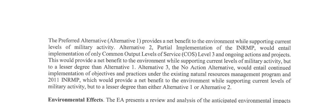 The Preferred Alternative (Alternative 1) provides a net benefit to the environment while supporting current levels of military activity.
