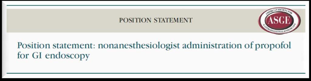 December 2009 Joint position statement American Society for Gastrointestinal Endoscopy American Gastroenterological Association American College of Gastroenterology American Association for the Study