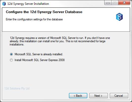 2.6 Configure the 12d Synergy Server Database You can now choose if you are using a pre-existing SQL Server, or if you would like 12d Synergy to install a new copy of
