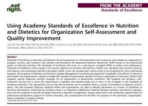 Standards of Excellence (SoE) in Nutrition and Dietetics Purpose: To provide RDNs/NDTRs with a self assessment tool to measure and evaluate their organization s programs, services and initiatives