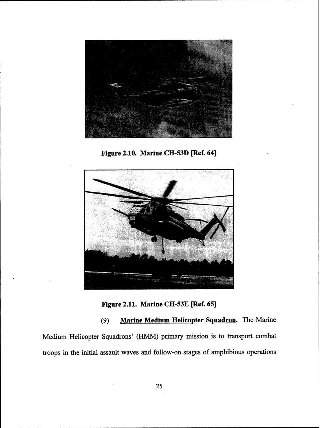 Figure 2.10. Marine CH-53D [Ref. 64] Figure 2.11. Marine CH-53E [Ref. 65] (9) Marine Medium Helicopter Squadron.