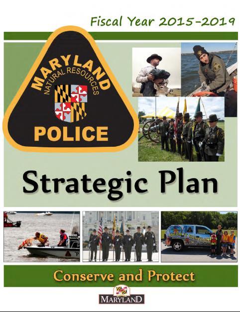 Natural Resources Police Strategic Plan 2014-2019 The report of Maryland Natural Resources Police Level of Service Standards, served as the catalyst for the Maryland Natural Resources Police